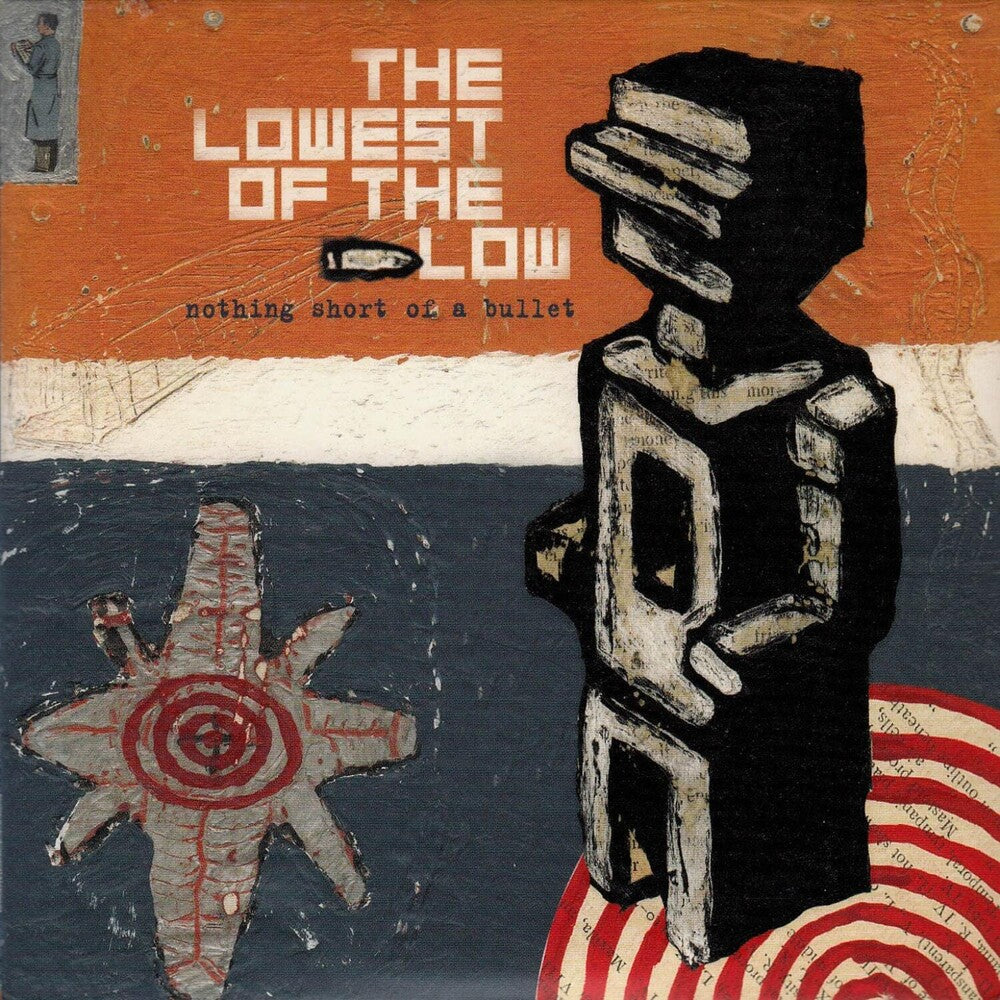 Lowest Of The Low - Nothing Short Of A Bullet [Import]