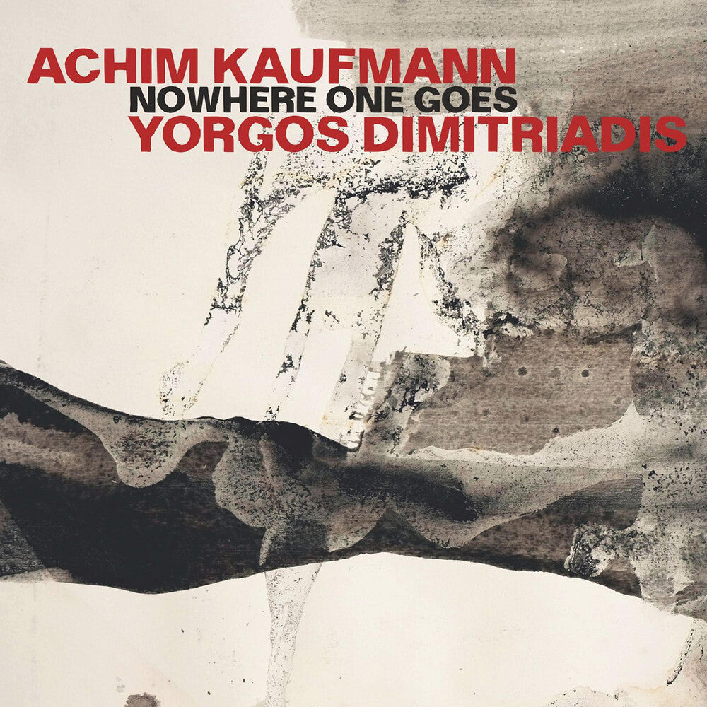 Yorgos Dimitriadis  / Kaufmann,Achim - Nowhere One Goes [CD]