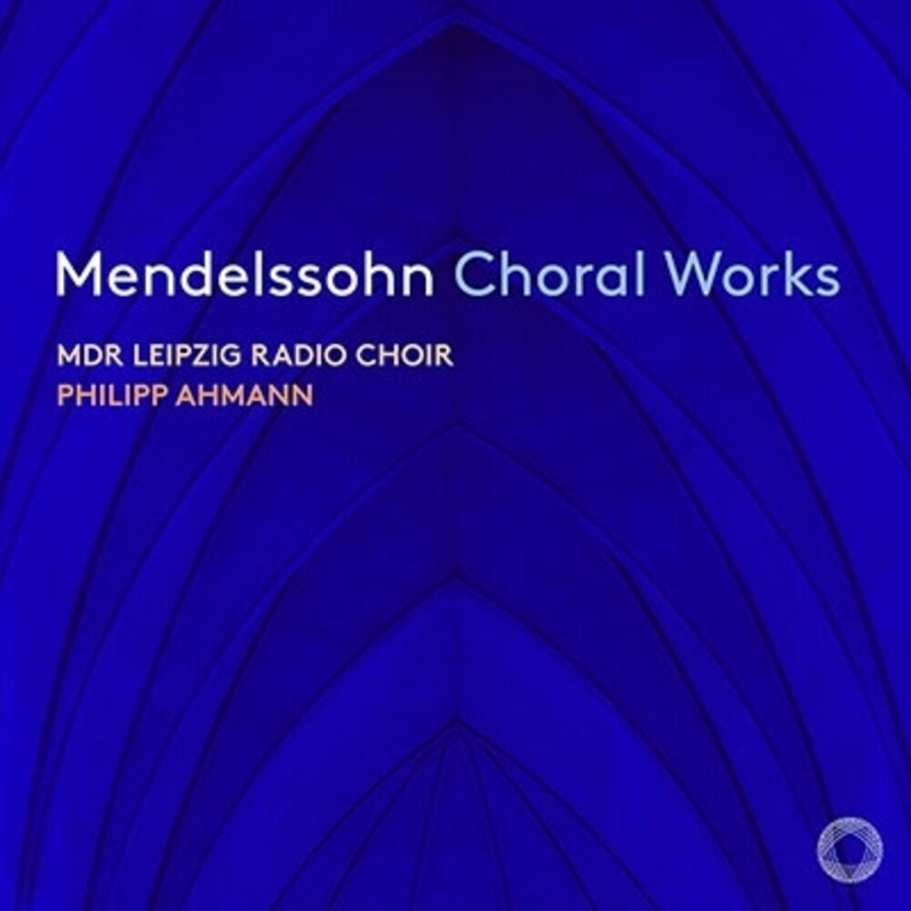 Mendelssohn / Mdr Leipzig Radio Choir - Choral Works (Hybr) [CD]