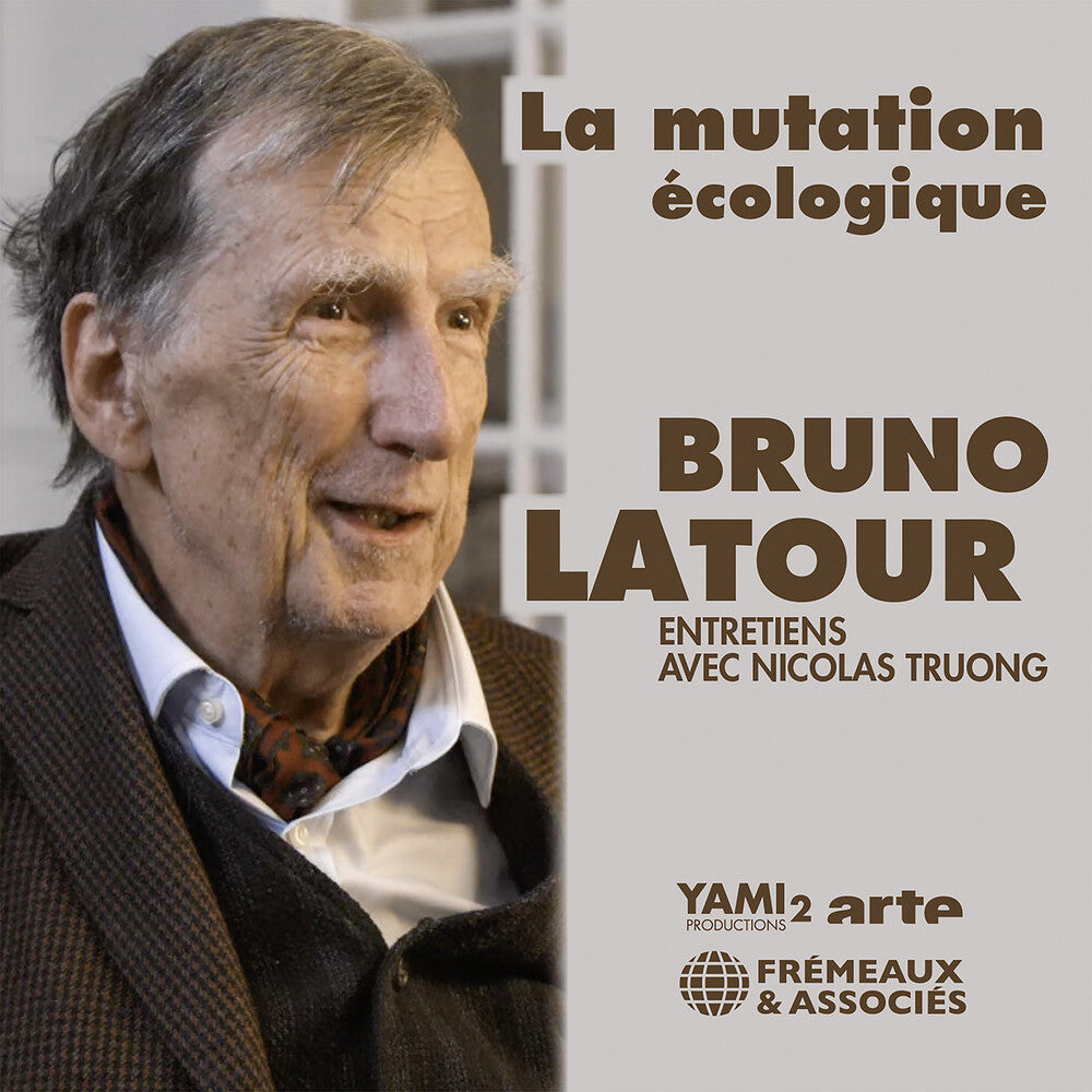 Bruno Latour - La Mutation Ecologique Entretiens Avec Nicolas [CD]
