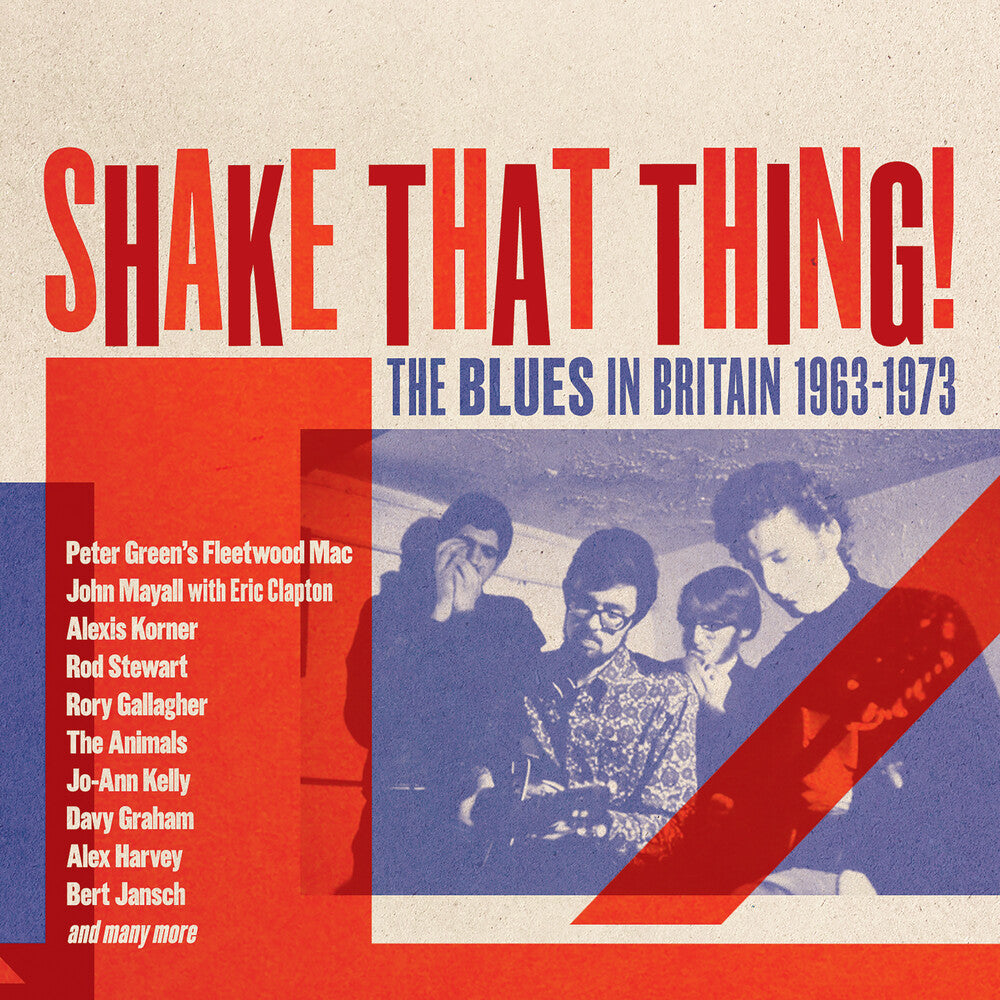 Shake That Thing: Blues In Britain 1963-1973 / Var - Shake That Thing: Blues In Britain 1963-1973 / Var [CD]