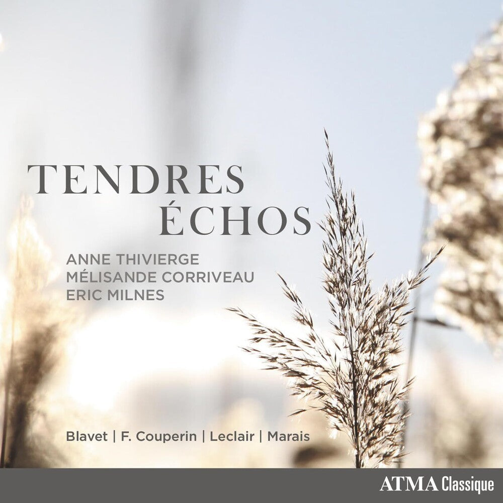 Anne Thivierge/Mélisande Corriveau/Eric Milnes - Tendres Echos [CD]