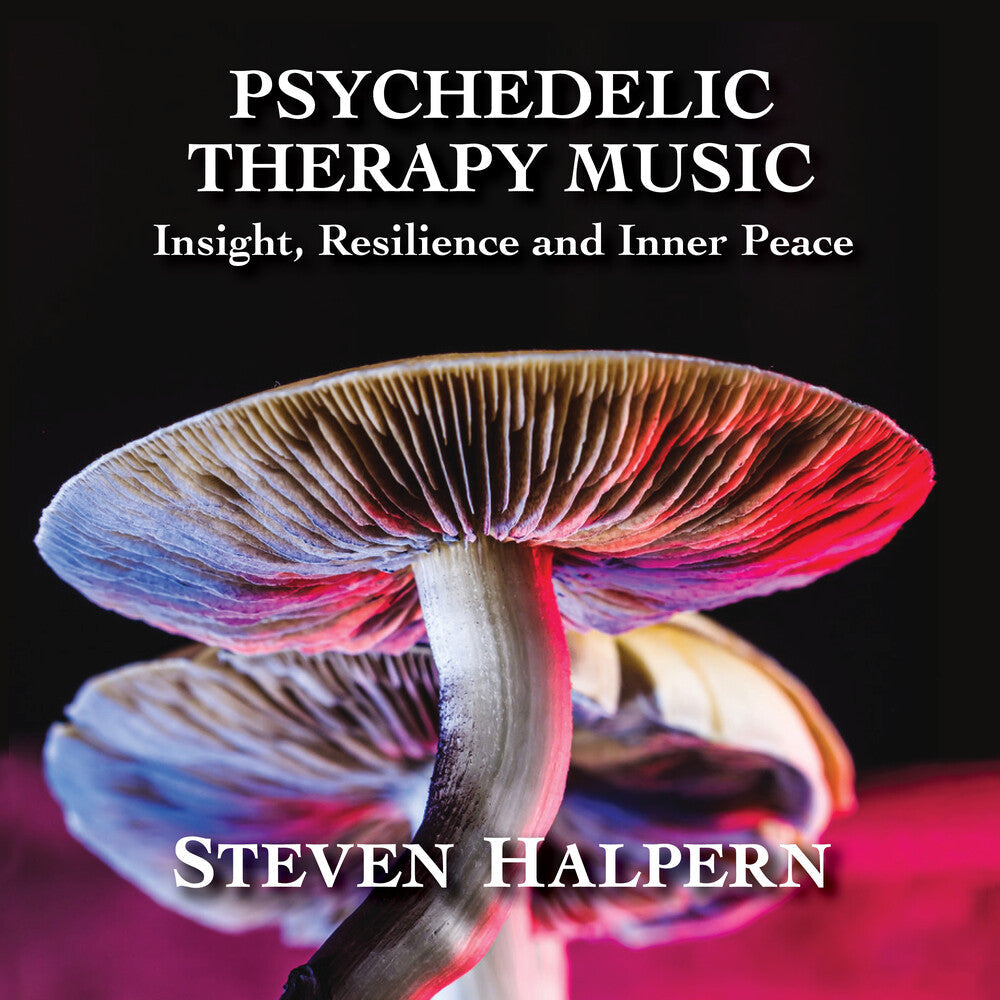 Steven Halpern - Psychedelic Therapy Music: Insight Resilience And [CD]