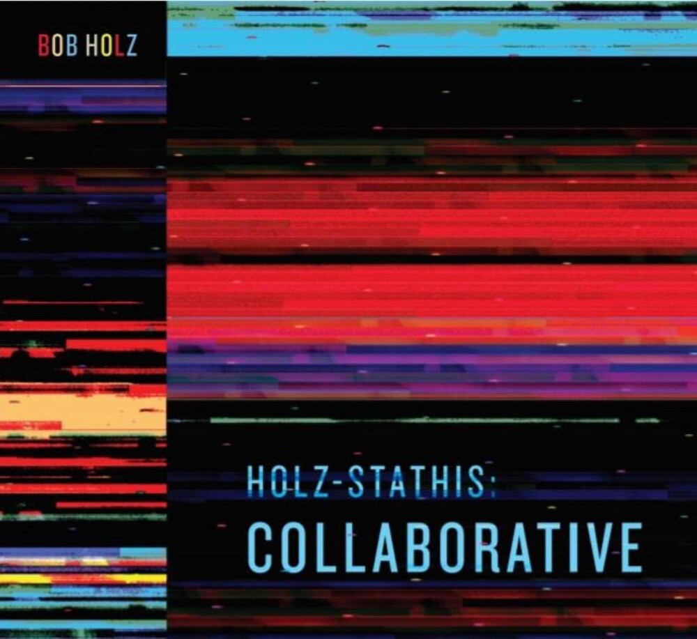 Holz, Bob - Holz-stathis: Collaborative [CD]