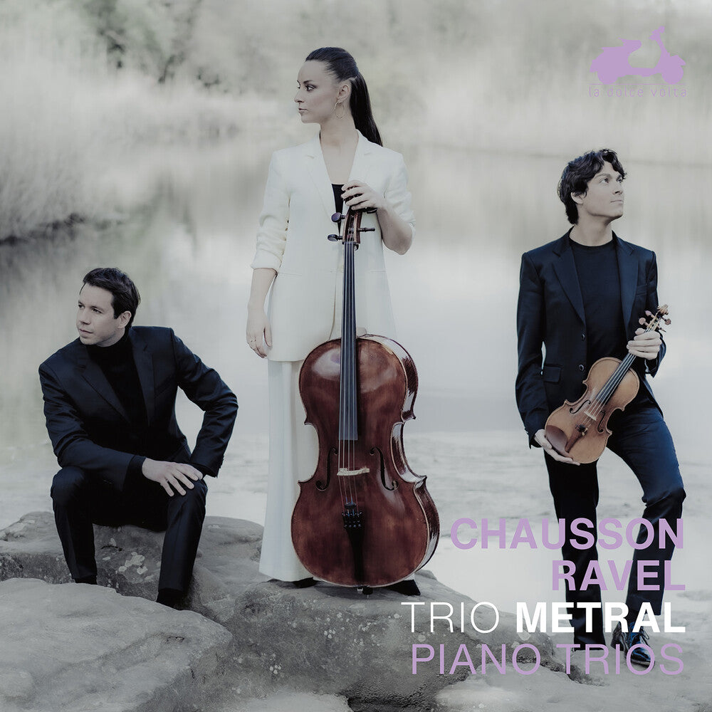 Trio Metral - Chausson & Ravel: Piano Trios [CD]
