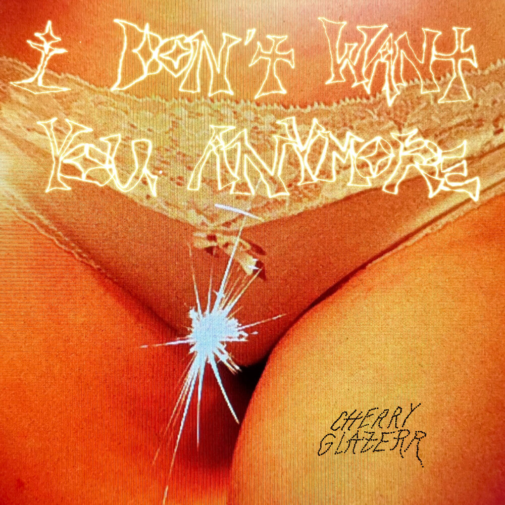 Cherry Glazerr - I Don't Want You Anymore [LP] Vinyl Record