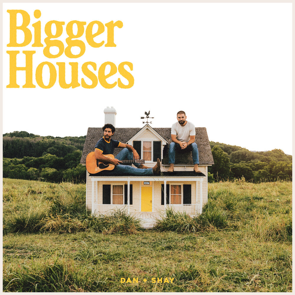 Dan + Shay - Bigger Houses [CD]