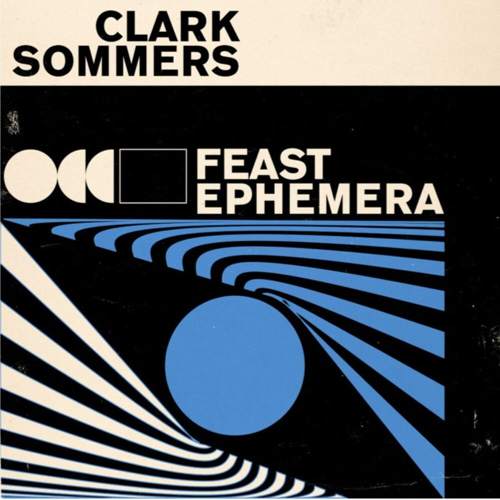 Sommers, Clark - Feast Ephemera [LP] Vinyl Record