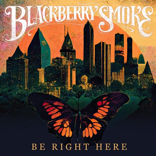 Blackberry Smoke - Be Right Here - Music CD