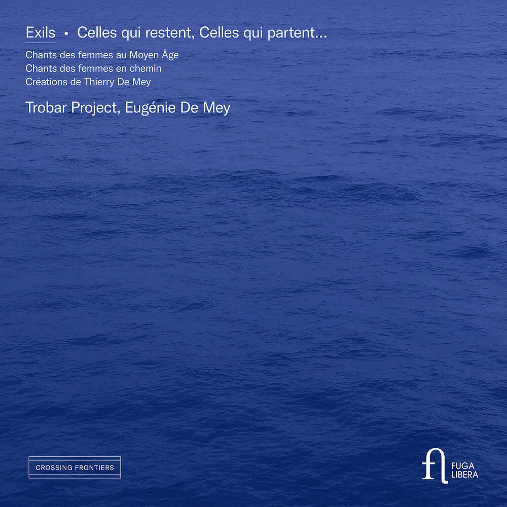 De Mey / Lahaye / Trobar Project - Exils - Celles Qui Restent, Celles Qui Partent [CD]