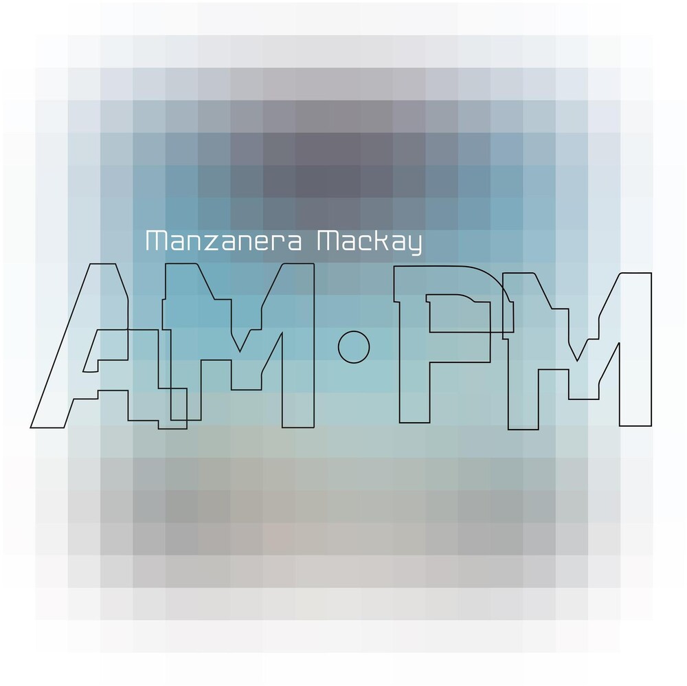 Phil Manzanera  / Mackay,Andy - Manzanera Mackay Am Pm [CD]