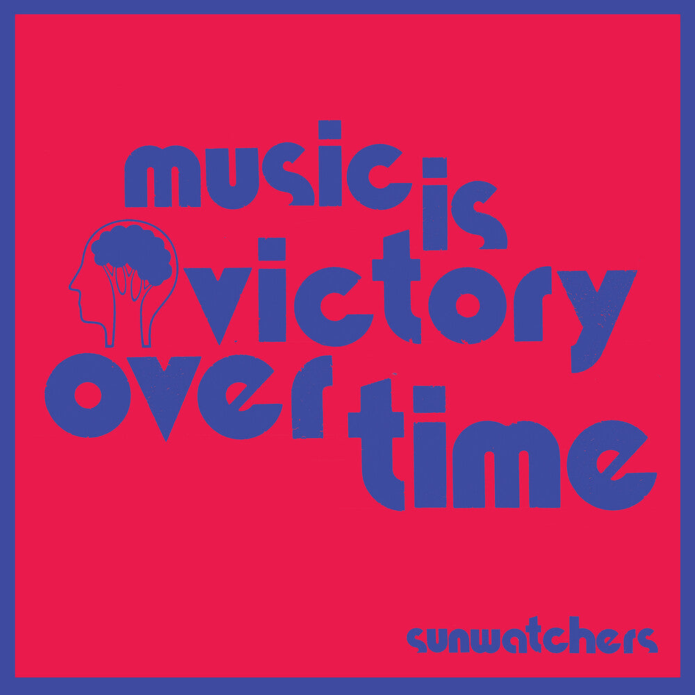 Sunwatchers - Music Is Victory Over Time [LP] Vinyl Record