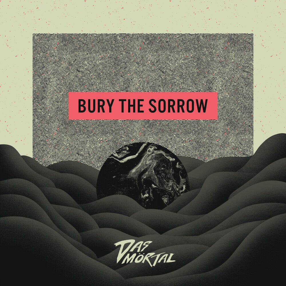 Das Mortal - Bury The Sorrow [CD]