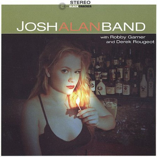 Josh Alan - Josh Alan Band with Robby Garner & Derek Rougeot [CD]