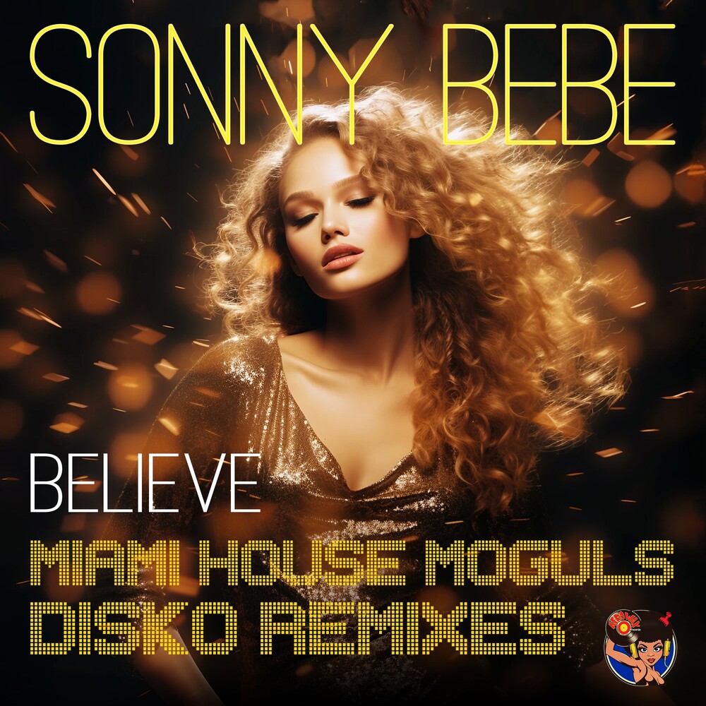 Sonny Bebe - Believe (Miami House Moguls Disko Remixes) (Mod) Music CD