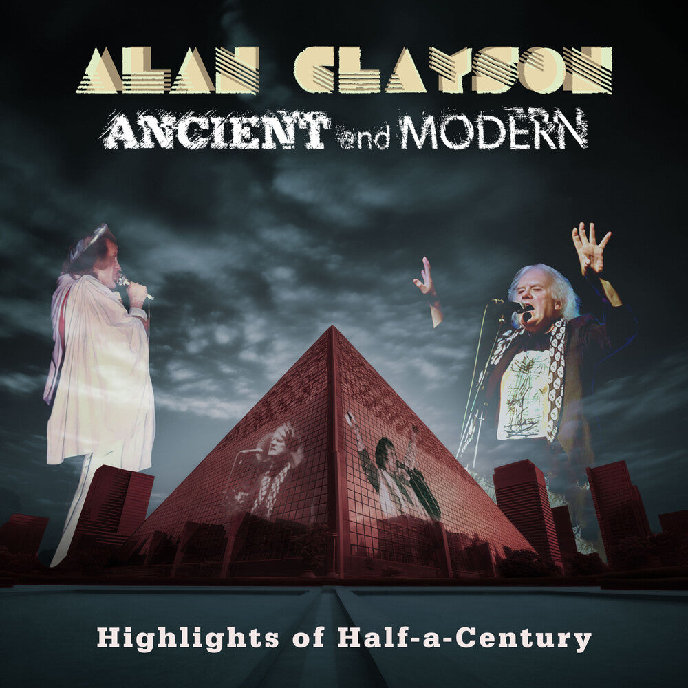 Alan Clayson - Ancient And Modern: Highlights Of Half-A-Century [CD]