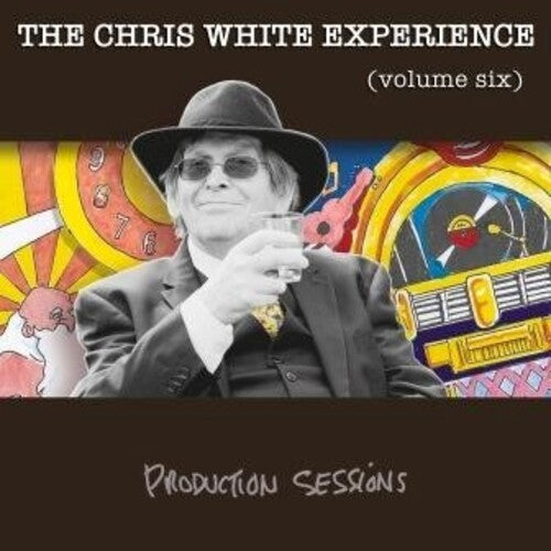 White,chris Experience - Volume Six: Production Sessions - Music CD