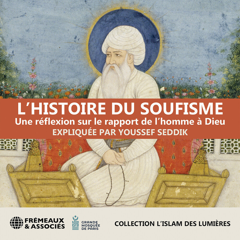 Youssef Seddik - Lhistoire Du Soufisme Une Reflexion Sur Le [CD]