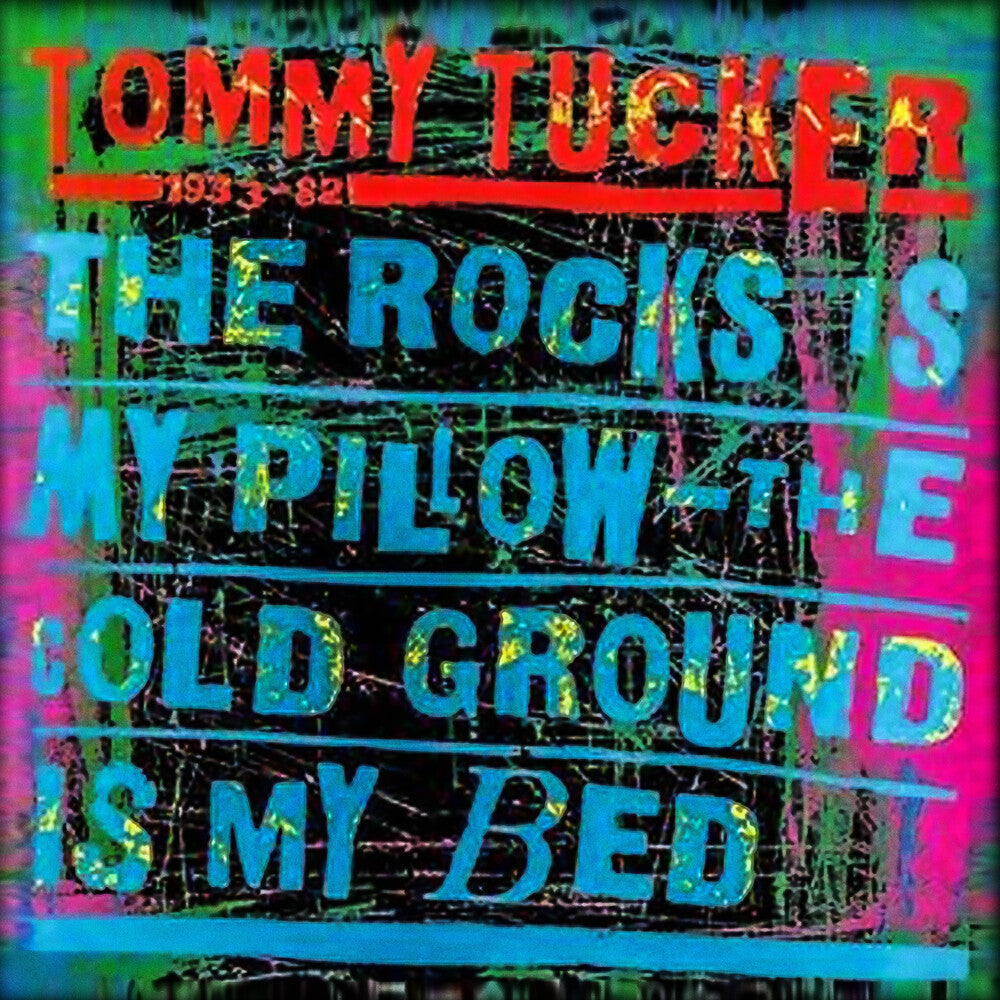 Tommy Tucker - Rocks Is My Pillow - The Cold Ground Is My Bed [CD]