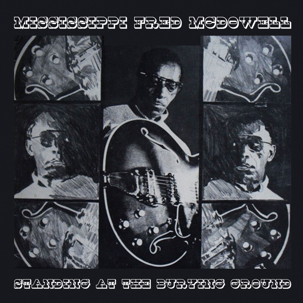 Mississippi Mcdowell  Fred - Standing At The Burying Ground (Mod) [CD]