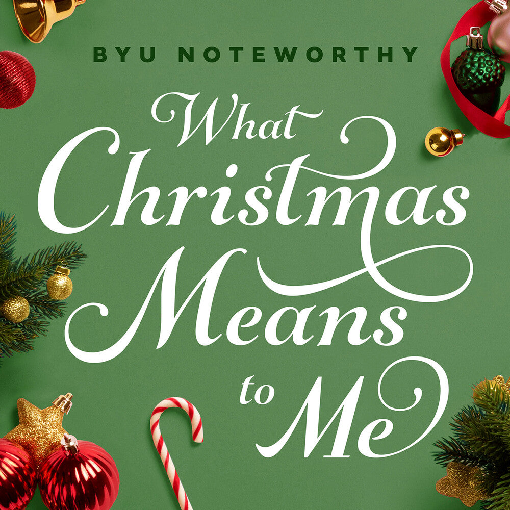 Byu Noteworthy - What Christmas Means To Me [CD]