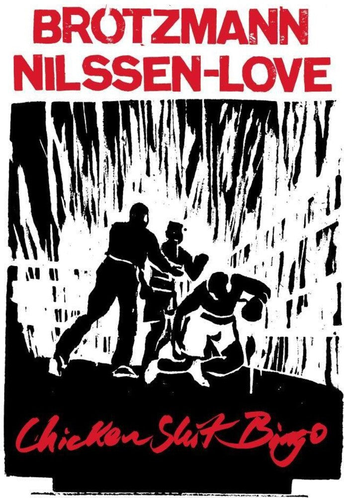 Peter Brotzmann  / Nilssen-Love,Paal - Chicken Shit Bingo [CD]