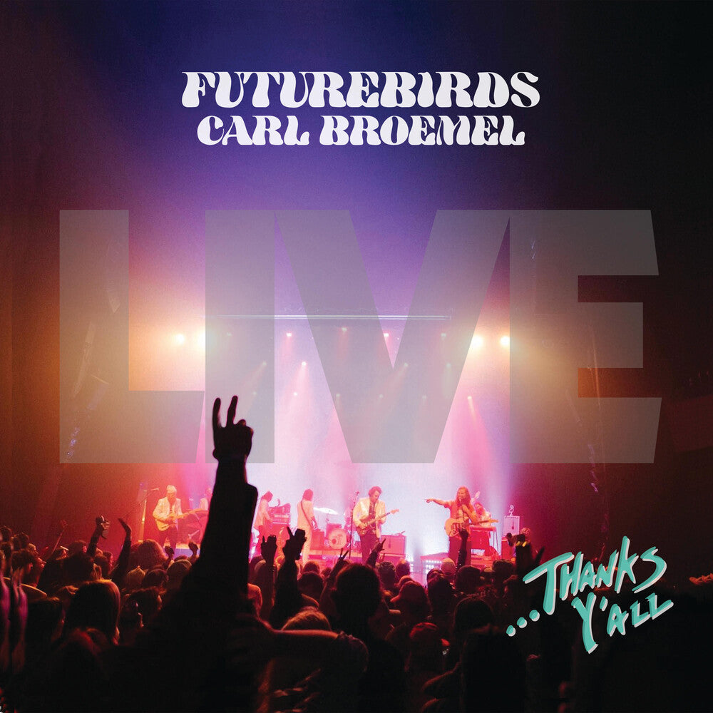 Futurebirds & Carl Broemel - ...Thanks Y'all (Live) [3LP] Vinyl Record