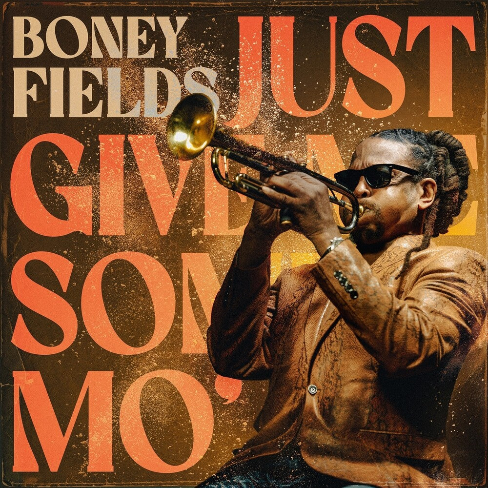 Boney Fields - Just Give Me Some Mo [CD]