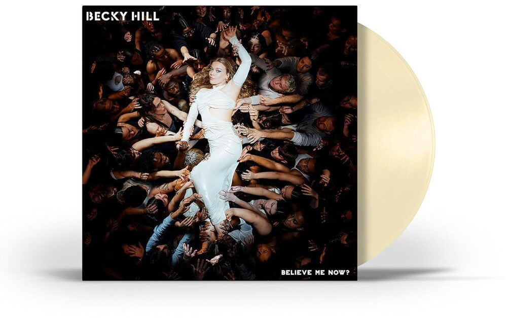 Becky Hill - Believe Me Now? [Cream LP] Vinyl Record