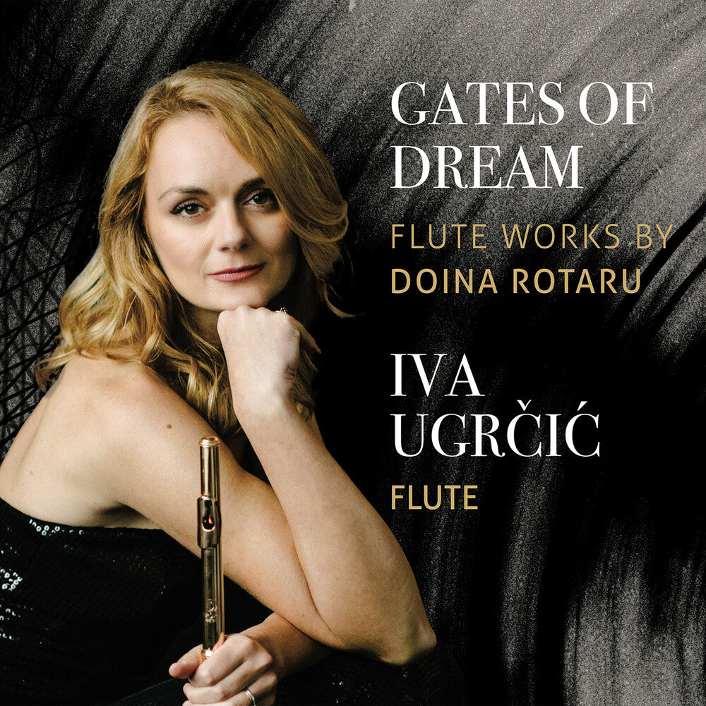 Rotaru / Ugrcic / Koszewski - Gates of Dream - Iva Ugrcic Plays Flute Works [CD]