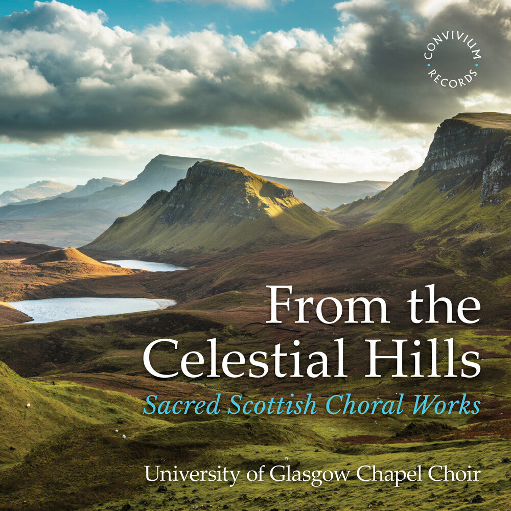 Angus / Dalby / University Of Glasgow Chapel Choir - From The Celestial Hills - Sacred Scottish [CD]