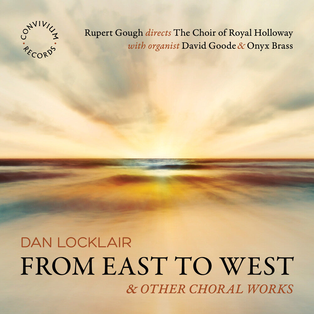 Locklair / Goode / Choir Of Royal Holloway - From East To West [CD]