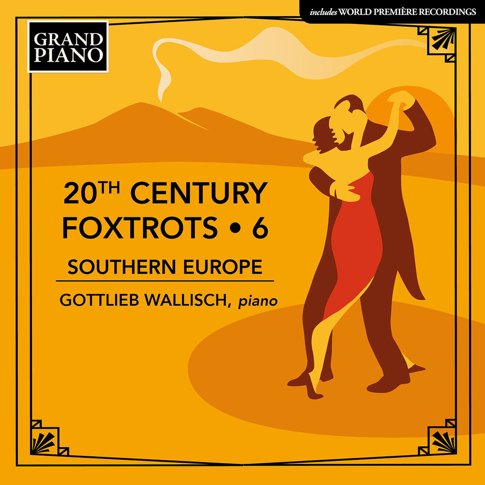 Gottlieb Wallisch - 20th Century Foxtrots, Vol. 6 - Southern Europe [CD]