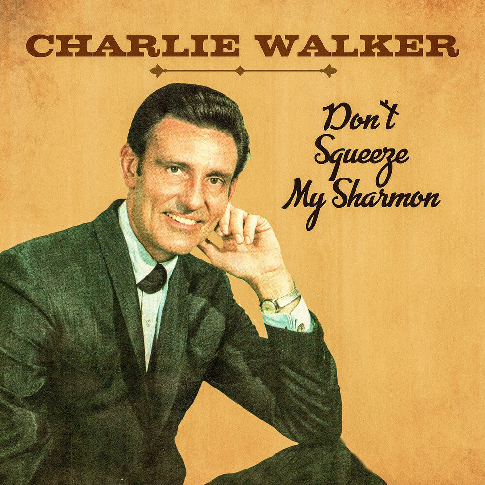 Charlie Walker - Don't Squeeze My Sharmon (Mod) [CD]