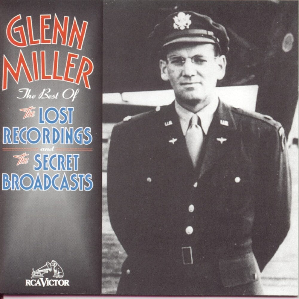 Glenn Miller - The Best of the Lost Recordings & Secret Broadcasts [CD]