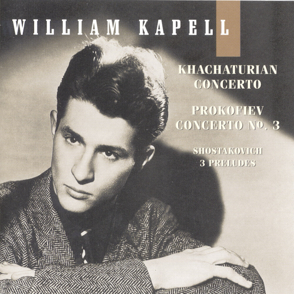 WILLIAM KAPELL - Vol 4: Concerto / Concerto 3 / 3 Preludes Op 34 [CD]