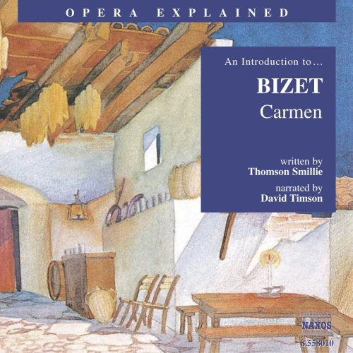 G Bizet - Opera Explained: Carmen [CD]