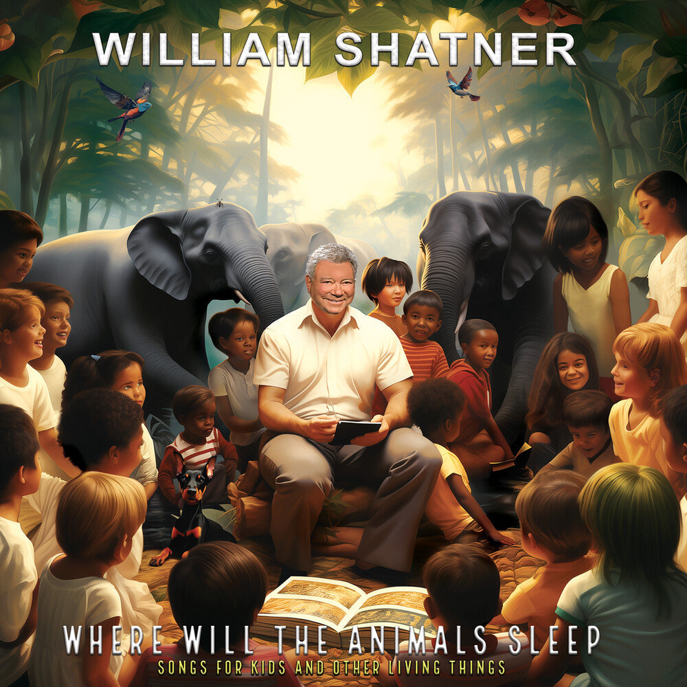 William Shatner - Where Will The Animals Sleep Songs For Kids & [CD]