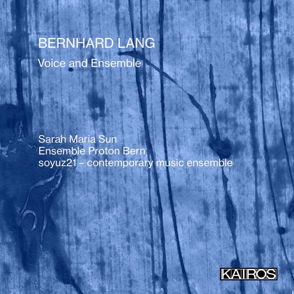Sarah Maria Sun / Ensemble Proton Bern / Soyuz21 - Bernhard Lang: Voice And Ensemble [CD]