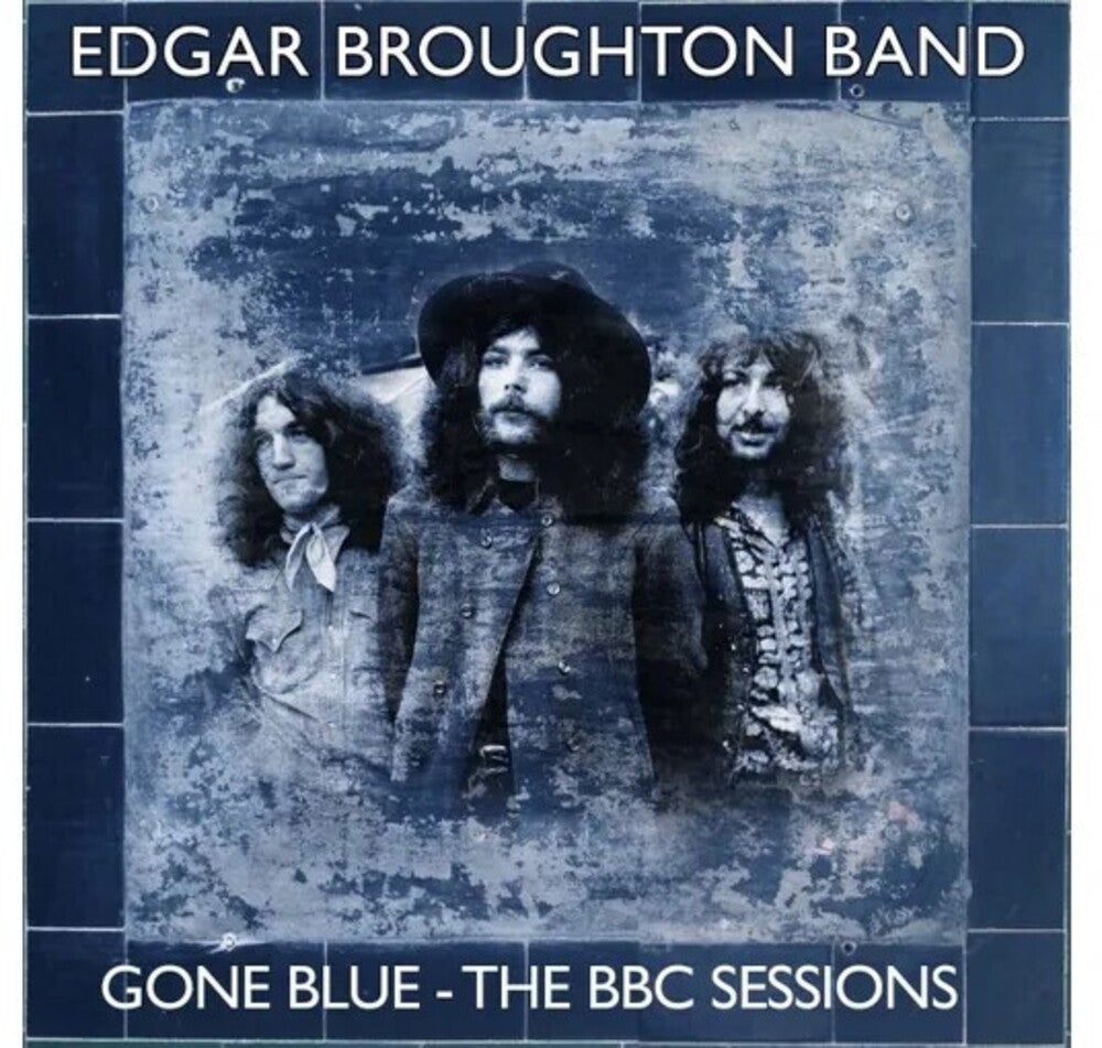 Edgar Broughton  Band - Gone Blue: The Bbc Sessions (Uk) [CD]