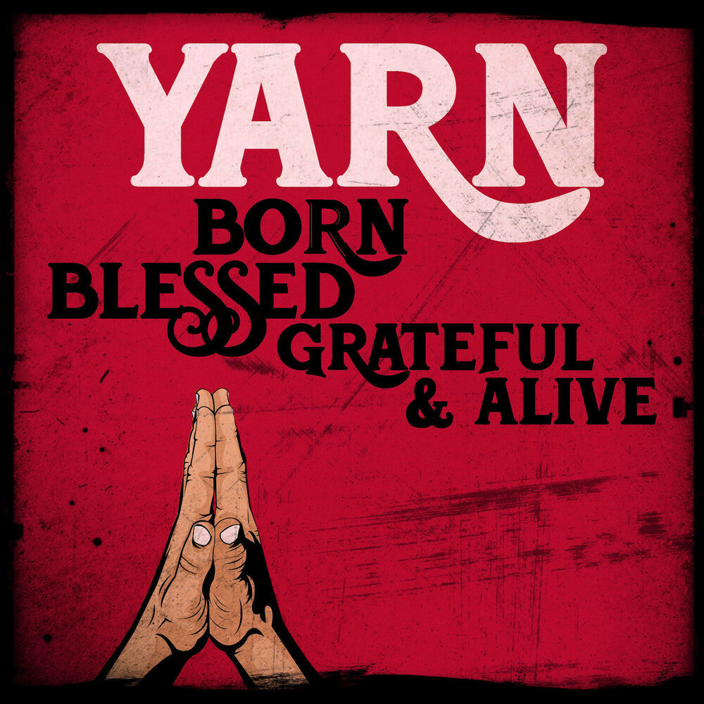 Yarn - Born Blessed Grateful & Alive [CD]