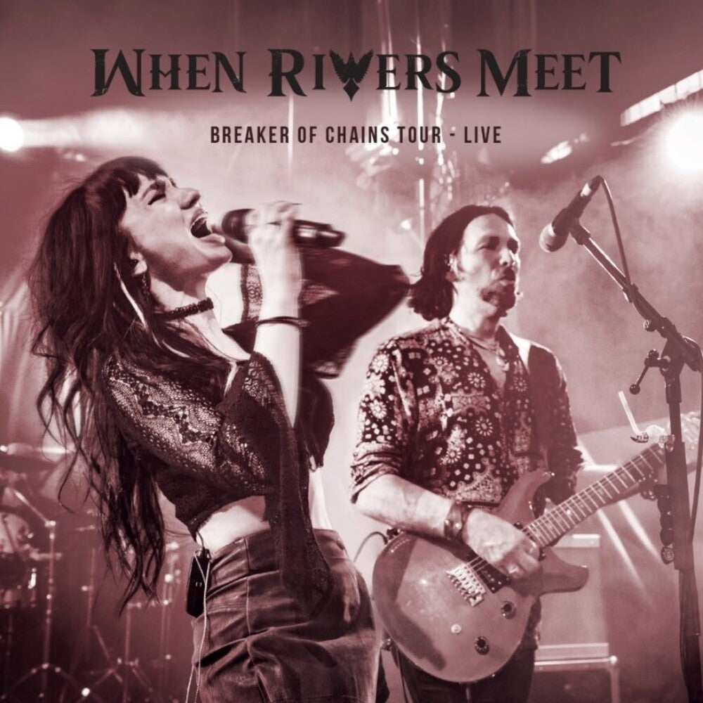 When Rivers Meet - Breakers Of Chains Tour Live (Uk) [CD]