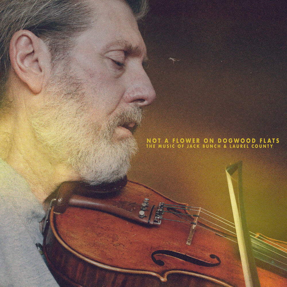 Jack Bunch - Not A Flower On Dogwood Flats: Music Of Jack Bunch [CD]