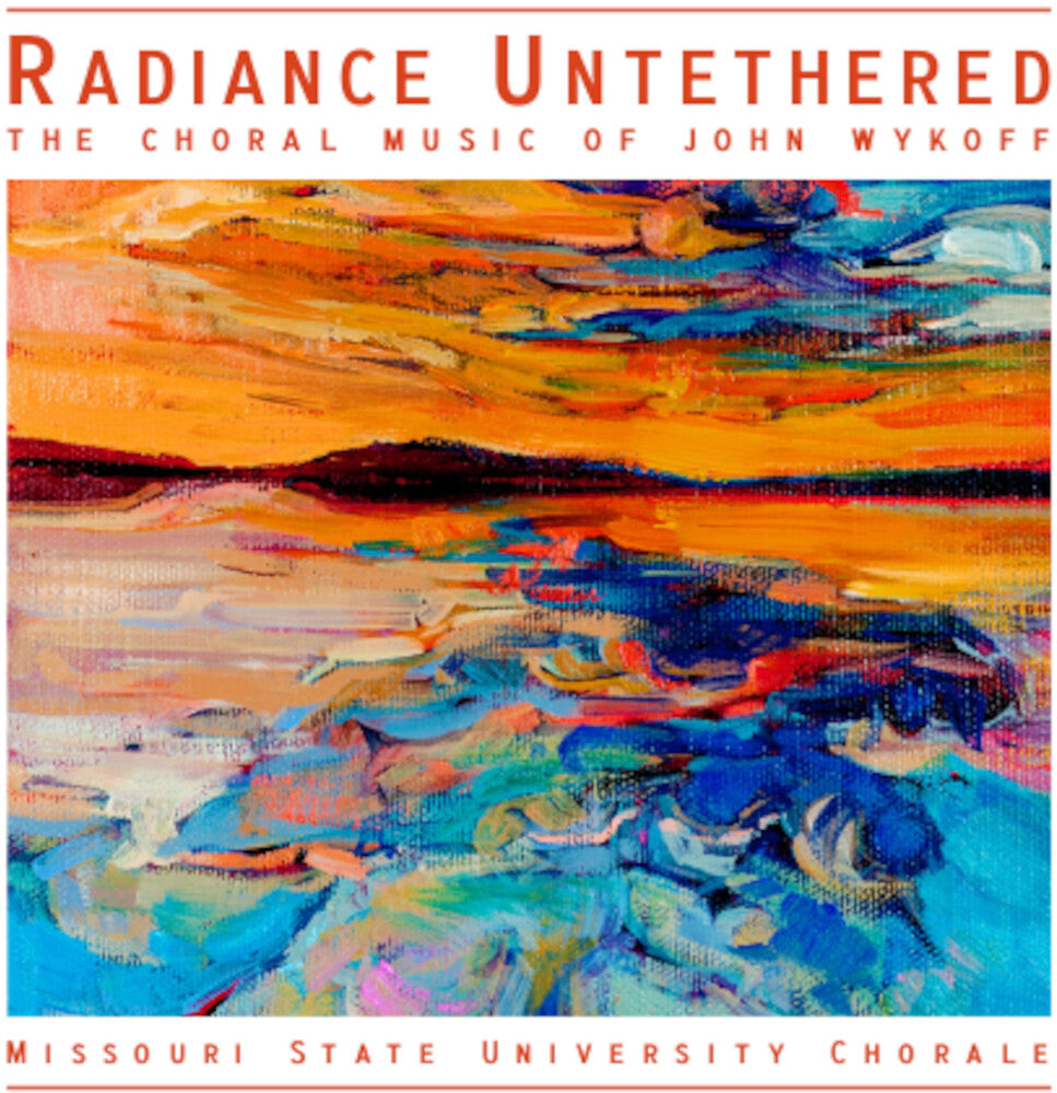 Wykoff / Kiewiet / Lepage - Radiance Untethered - The Choral Music Of John [CD]