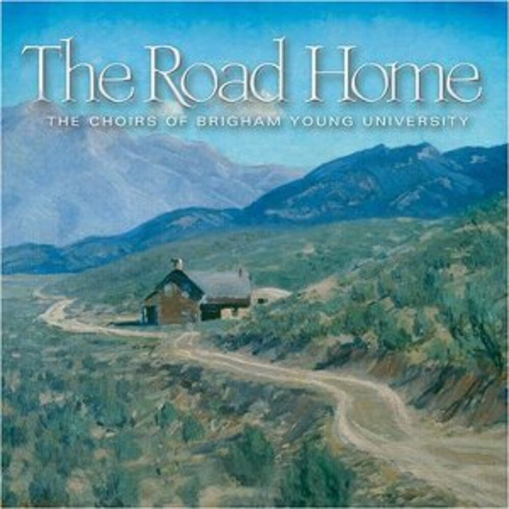 Choirs & Orchestra Of Brigham Young University - Road Home [CD]