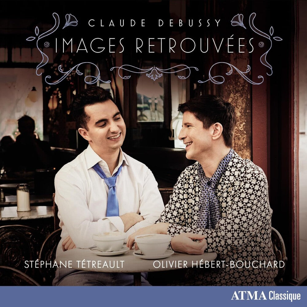 Debussy / Tetreault, Stephane - Claude Debussy: Images Retrouvees [CD]