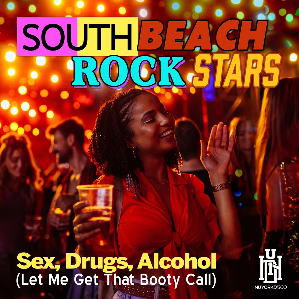 South Beach Rockstars - Sex, Drugs, Alcohol (Let Me Get That Booty Call) [CD]