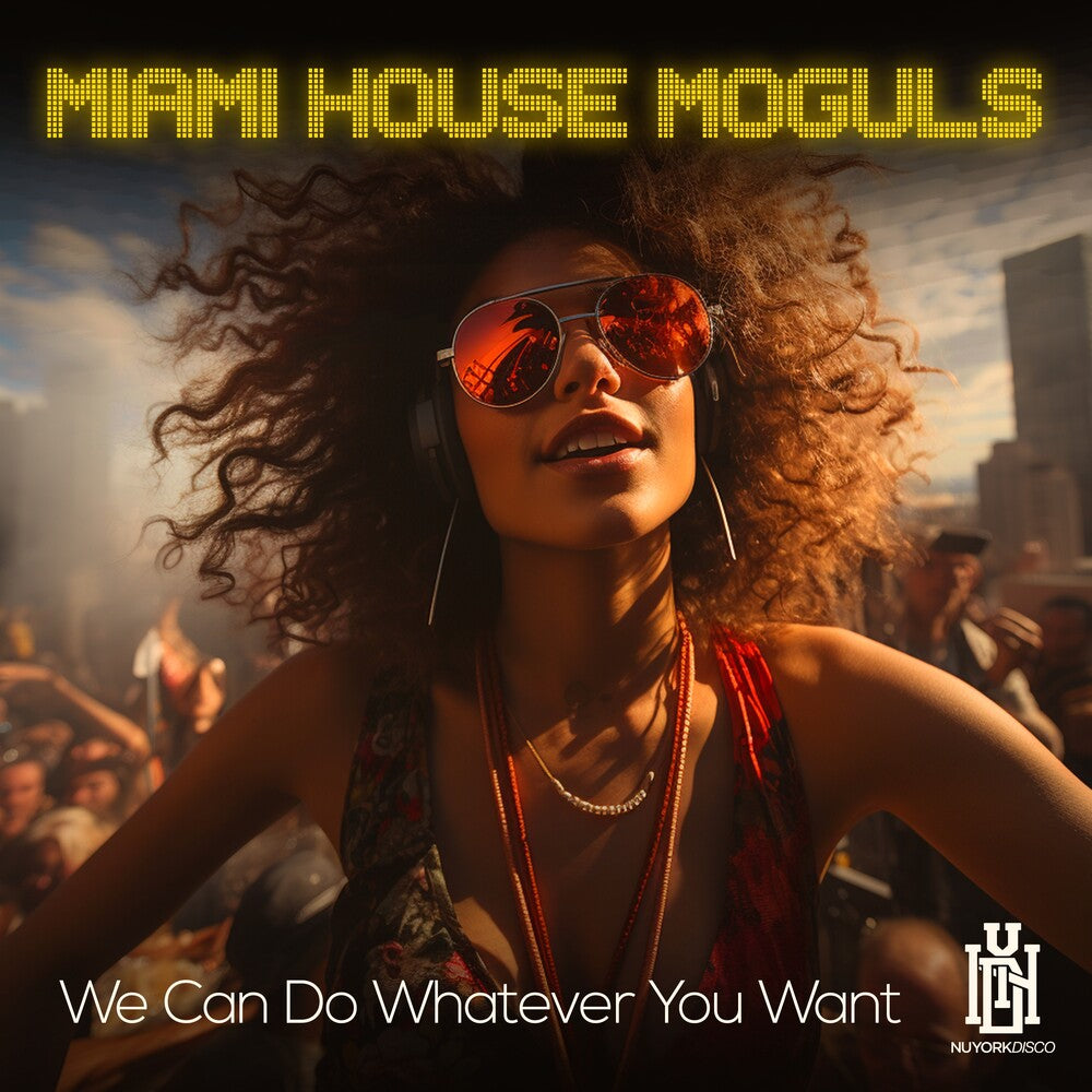 Miami House Moguls - We Can Do Whatever You Want (Mod) [CD]
