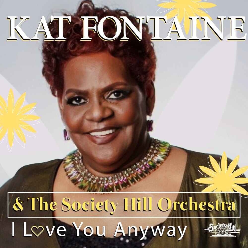 Kat Fontaine  & The Society Hill Orchestra - I Love You Anyway (Mod) [CD]