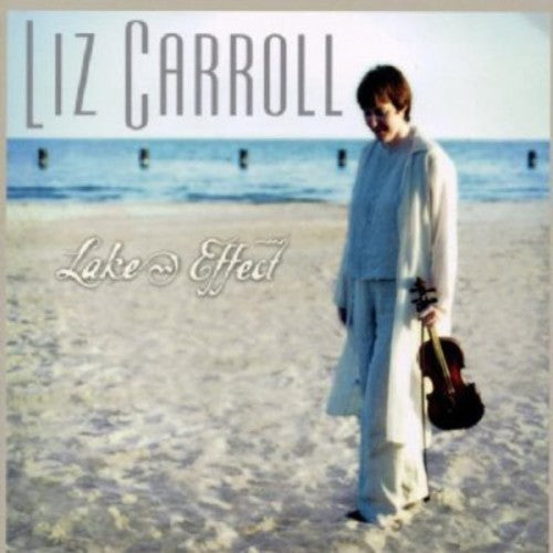 Liz Carroll - Lake Effect [CD]